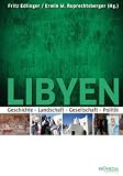 Libyen: Geschichte - Landschaft - Gesellschaft - Politik -