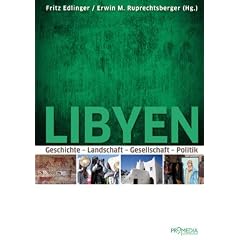 Libyen: Geschichte - Landschaft - Gesellschaft - Politik