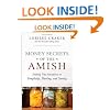 Money Secrets of the Amish: Finding True Abundance in Simplicity, Sharing, and Saving