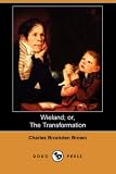 Wieland, Or, The Transformation (Dodo Press)