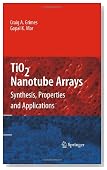 TiO2 Nanotube Arrays: Synthesis, Properties, and Applications