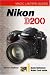 Magic Lantern Guides: Nikon D200 (Magic Lantern Guides)
