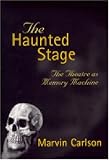 The Haunted Stage: The Theatre as Memory Machine (Theater: Theory/Text/Performance)