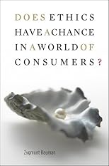 Does Ethics Have a Chance in a World of Consumers? (Institute for Human Sciences Vienna Lecture Series)