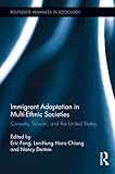 Immigrant adaptation in multi-ethnic societies : Canada, Taiwan, and the United States