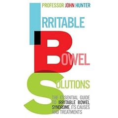 Irritable Bowel Solutions: The Essential Guide to IBS, Its Causes and Treatments