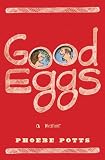 Good Eggs: A Memoir