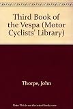 The third book of the Vespa : a practical handbook covering all models since 1963 (except GS and SS models)