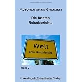 Die besten Reiseberichte: Autoren ohne Grenzen (Band 2)von "Albert Karsai"