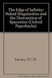 The edge of infinity : naked singularities and the destruction of space time