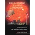 Erneuerbare (alternative) Energien: Theoretische Potentiale, reale Zukunft der Energieversorgung