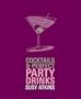 Cocktails & Perfect Party Drinks