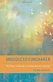 Unseduced and Unshaken: The Place of Dignity in a Young Womans Choices
