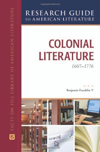 Colonial Literature, 1607-1776 (Research Guide to American Literature)