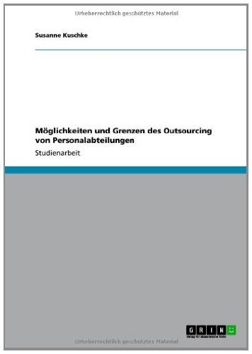 Möglichkeiten und Grenzen des Outsourcing von Personalabteilungen (German Edition)