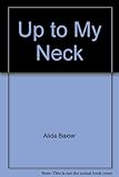 Up to my neck
