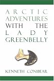 Arctic Adventures with the Lady Greenbelly