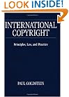 International Copyright: Principles, Law, and Practice