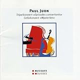 Paul Juon: Tripelkonzert Episodes concertants; Cellokonzert Mysterien