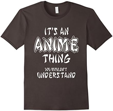 Men's It's An Anime Thing You Wouldn't Understand T-Shirt 3XL Asphalt