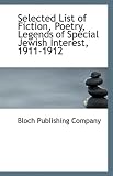 Selected List of Fiction, Poetry, Legends of Special Jewish Interest, 1911-1912