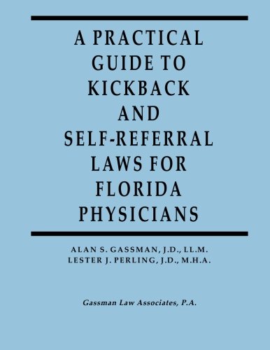A Practical Guide to Kickback and Self-Referral Laws for Florida Physicians