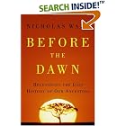 Click here to buy Before the Dawn: Recovering the Lost History of Our Ancestors by Nicholas Wade.