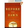 Before the Dawn: Recovering the Lost History of Our Ancestors by Nicholas Wade