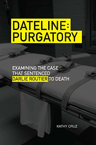 Dateline Purgatory: Examining the Case that Sentenced Darlie Routier to Death