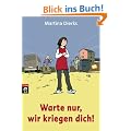 Warte nur, wir kriegen dich!: Eine Geschichte �ber Mobbing