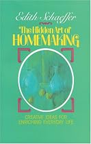 The Hidden Art of Homemaking