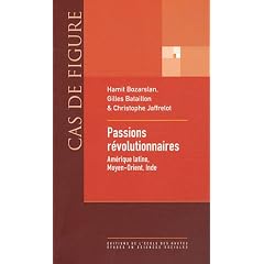Passions r�volutionnaires : Am�rique latine, Moyen-Orient, Inde