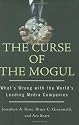 The Curse of the Mogul: What's Wrong with the World's Leading Media Companies