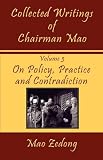 Collected Writings of Chairman Mao: Volume 3 - On Policy, Practice and Contradiction