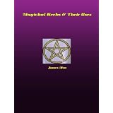 Magickal Herbs and Their Uses ~ James Aten