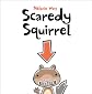 Scaredy Squirrel