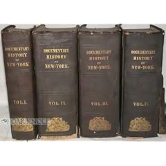 The Documentary History of the State of New-York: Arranged Under Direction of the Hon. Christopher Morgan