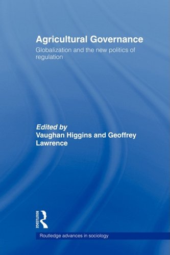 Agricultural Governance: Globalization and the New Politics of Regulation