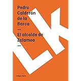 el alcalde de zalamea spanish edition
