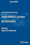 Bryce DeWitt's lectures on gravitation