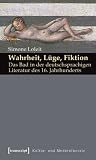 Wahrheit, L�ge, Fiktion: Das Bad in der deutschsprachigen Literatur des 16. Jahrhunderts