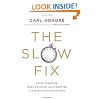 The Slow Fix: Solve Problems, Work Smarter, and Live Better in a World Addicted to Speed