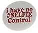 A&T Designs I have no #selfie control 2.25