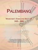 Palembang: Webster's Timeline History, 1025 - 2006