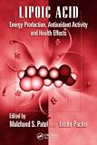 Product details for Lipoic Acid: Energy Production, Antioxidant Activity and Health Effects (Oxidative Stress and Disease)