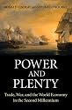 Power and Plenty: Trade, War, and the World Economy in the Second Millennium (Princeton Economic History of the Western World)
