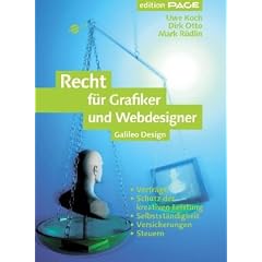 Recht f�r Grafiker und Webdesigner, Ausgabe 2004: Vertr�ge, Schutz der kreativen Leistung, Selbstst�ndigkeit, Versicherungen, Steuern (Galileo Design)