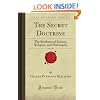 The Secret Doctrine, Vol. 2 of 2: The Synthesis of Science, Religion, and Philosophy (Forgotten Books)