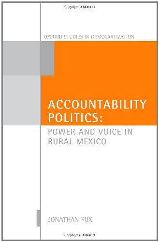 Accountability Politics: Power and Voice in Rural Mexico (Oxford Studies in Democratization)