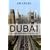 Dubai: The Story of the World's Fastest City